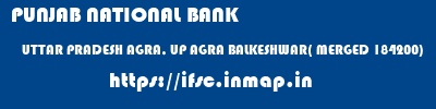 PUNJAB NATIONAL BANK  UTTAR PRADESH AGRA, UP AGRA BALKESHWAR( MERGED 184200)  ifsc code